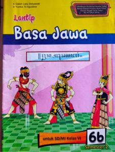 LKS LANTIP KELAS 2 4 5 DAN 6 BASA JAWA SEMESTER 2 SD/MI