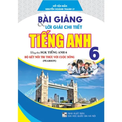 SÁCH - bài giảng và lời giải chi tiết tiếng anh 6 ( bám sát sgk Kết nối tri thức )