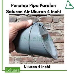penutup pipa pembuangan saluran got ukuran 4 Inchi