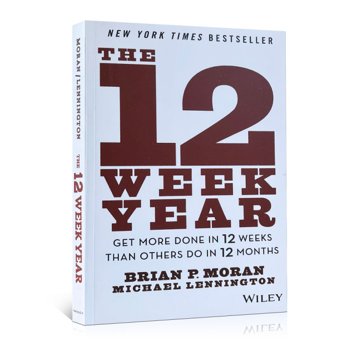 The 12 Week Year: Get More Done in 12 Weeks Than Others Do in 12 Months ...