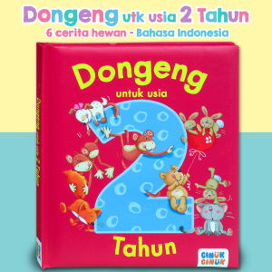 Dongeng untuk Usia 2 Tahun (Berisi 6 Cerita - Bahasa Indonesia)