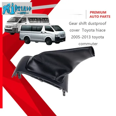 gear shift dustproof cover for toyota hiace 2005-2013 toyota commuter 2005-2013 toyota quantum 2005-2013