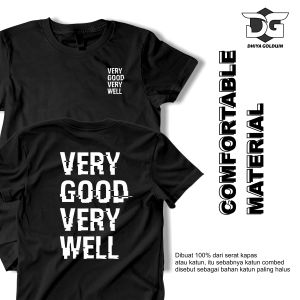 Dhiya Golduin store kaos kata kata very good very well Kaos Pria Dewasa Distro Bandung 2023 Katun Combed 30s