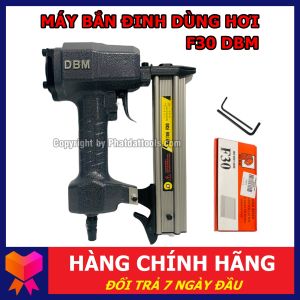 Máy Bắn Đinh F30 Dùng Hơi DBM - Chuyên Dụng Bắn Gỗ Các Loại - Made in Taiwan