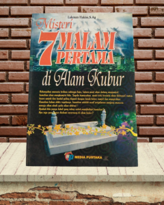 MISTERI 7 MALAM PERTAMA DI ALAM KUBUR OLEH LUKMAN HAKIMS.Ag