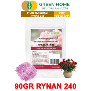 Phân Tan Chậm GreenHome Rynan 240 Bao 90gr ~ 30 Túi Lưới 3gr Dùng Cho Hoa Hồng Ra Hoa Đều Và Rực Rỡ