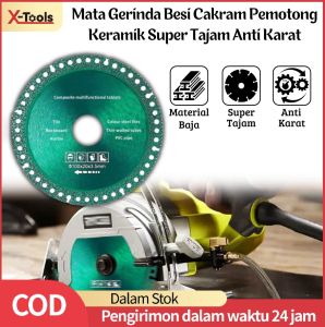 X-Tools Mata Gerinda Besi Anti Karat Cakram Pemotong Keramik Marmer Batu Akik Multifungsi Diamond Cutting Disc Roda Pisau Gergaji Ultra Tipis Super Tajam - FR GALLERY