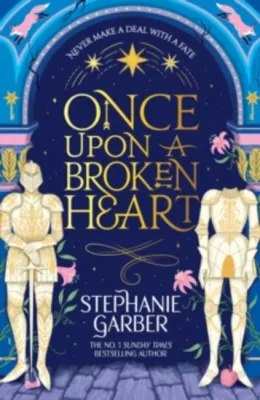 Once Upon a Broken Heart : Discover the global bestselling fairytale sensati by Stephanie Garber (UK edition paperback)