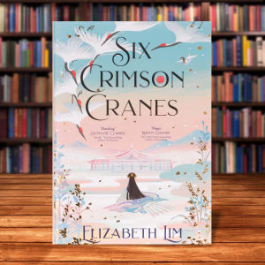 Six Crimson Cranes by (Elizabeth Lim)