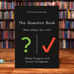 The Question Book - What Makes You Tick? by Mikael Krogerus Roman Tschäppeler