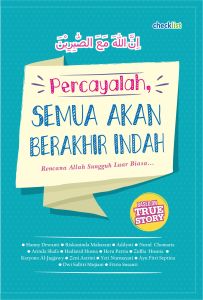 Buku Motivasi Inspirasi Kisah Nyata Percayalah Semua Akan Berakhir Indah