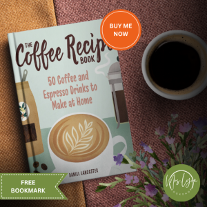 The Coffee Recipe Book: 50 Coffee and Espresso Drinks to Make at Home by Daniel Lancaster Paperback