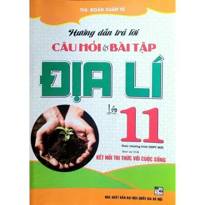 Sách - Hướng dẫn trả lời câu hỏi & bài tập địa lí lớp 11 (bám sát sgk kết nối tri thức với cuộc sống)