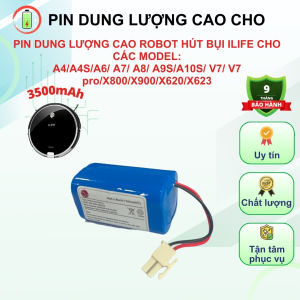 PIN ROBOT HÚT BỤI ILIFE MODEL: X750 V80 V8sV3PROV5PROV3SV80 Max B5 Max S5 Pro v3 v7 v7 x400 series x600 series x750 a6 a8 v8 A4/A4S/A6/ A7/ A8/ A9/ V7/ V7 pro/X800/X900/X620/X623 (PIN 3500MAH LG/SAMSUNG - BẢO HÀNH 9 THÁNG)