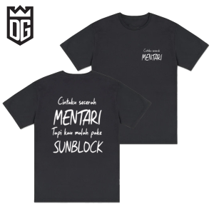 DG Clothes T shirt Kaos Polos Kata - Kata CINTAKU SECERAH MATAHARI TAPI KAU MALAH PAKEK SUNBLOCK