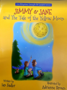 Jimmy & Jane and the Tale of the Yellow Moon (Rhyme Laugh & Learn series storybook for Children)