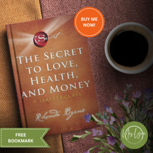 The Secret to Love Health and Money: A Masterclass by Rhonda Byrne Book 6 of 6 - Paperback