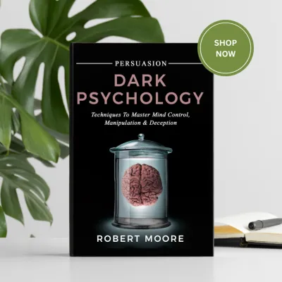 Persuasion: Dark Psychology - Techniques to Master Mind Control Manipulation & Deception