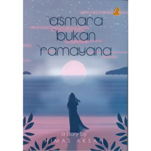Asmara Bukan Ramayana: Novel Cinta dan Kehidupan