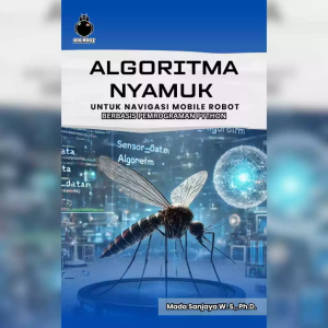 Algoritma Nyamuk untuk Navigasi Mobile Robot Berbasis Pemrograman Python - Mada Sanjaya WS