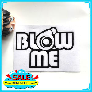 BLOW ME STICKER DECALS WATERPROOF WINDSHIELD VISOR FOR CAR/MOTORCYCLE/MUGS/GADJETS/