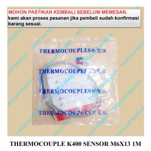 sensor THERMOCOUPLE / TERMOKOPEL / PENGUKUR SUHU / THERMOCOUPLE K400 SENSOR M6X13 1M