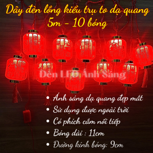 Dây đèn led Lồng đèn Dạ quang 5m - 10 bóng Kiểu trụ Kích thước bóng to Mẫu mới 2025