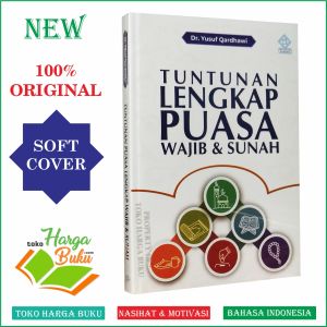 Tuntunan Lengkap Puasa Wajib dan Sunah Sebuah Bekal Menghadapi Bulan Ramadhan Karya Dr Yusuf Qardhawi Penerbit Era Adicitra Intermedia