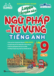 GLOBAL SUCCESS - Luyện chuyên sâu ngữ pháp và từ vựng tiếng anh lớp 9 tập 1