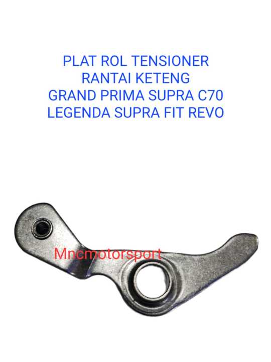 PLAT ROL TEKANAN TENSIONER KETENG GRAND PRIMA SUPRA X FIT C70 LEGENDA REVO