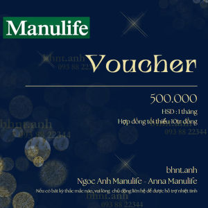 Manulife - Voucher giảm 500k khi tham gia hợp đồng bảo hiểm Manulife tối thiểu 15 triệu đồng