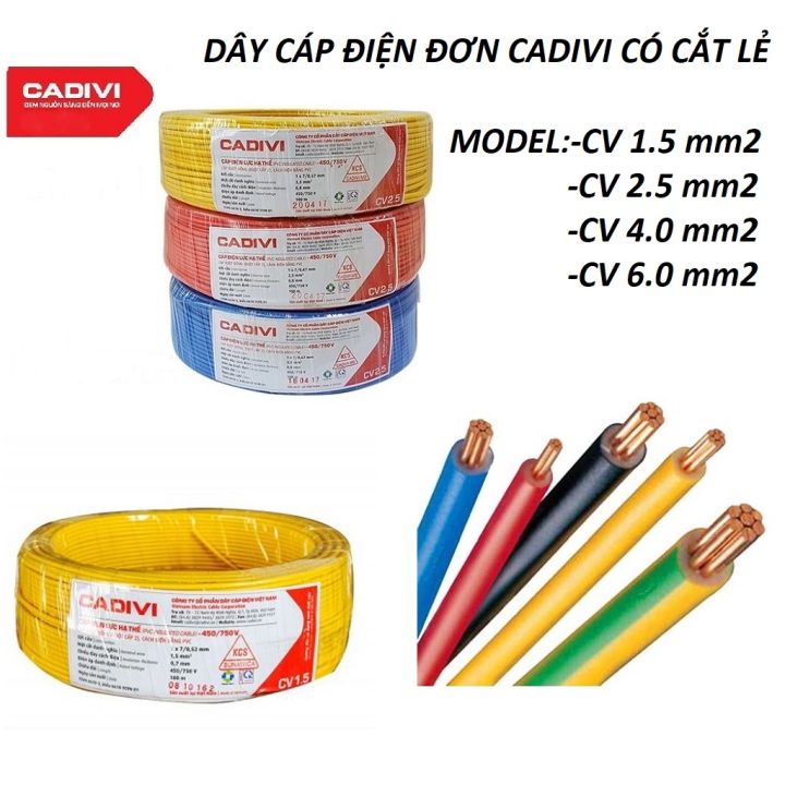 Dây cáp điện đơn CADIVI 1.5 - 2.5 - 4.0 - 6.0 có cắt lẻ