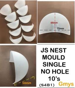 S4B1 - 10 pcs x JS NEST MOULD (NO HOLE)