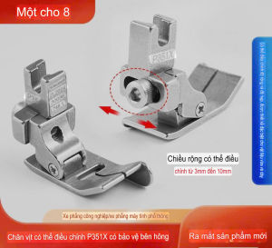 Chân vịt chặn canh mí đa năng P351X điều chỉnh từ 3-10ly sử dụng cho máy may công nghiệp