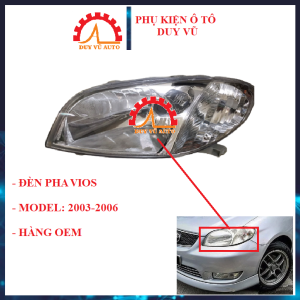 ĐÈN PHA TOYOTA VIOS ĐỜI 2003 2004 2005 2006
