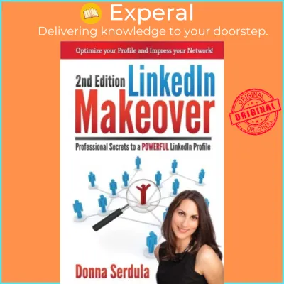 Linkedin Makeover : Professional Secrets to a Powerful Linkedin Profile by Donna Serdula (US edition paperback)