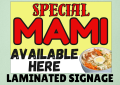 HIGH QUALITY LAMINATED SIGNAGE ''SPECIAL MAMI AVAILABLE HERE''. 