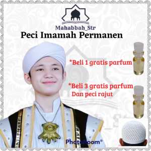 PECI IMAMAH PERMANEN PECI KOPIAH DAI PECI HABAIB