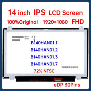 14 Inch IPS Laptop LCD Screen B140HAN01.1 B140HAN01.2 B140HAN01.7 B140HAN01.3 Display Matrix Panel 1920x1080 72%NTSC eDP 30 Pins