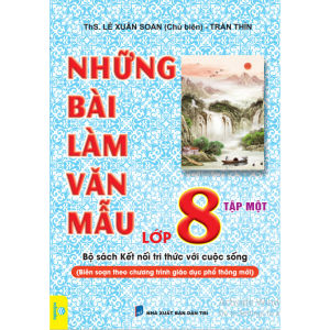 Sách - Những Bài Làm Văn Mẫu Lớp 8 - Biên sọan theo chương trình Kết Nối - ndbooks