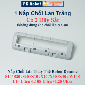 Nắp Chặn Chổi Lăn Thay Thế Robot Dreame S10 S20 S30 X10 X20 X30 X40 W10S L10 Ultra L10S Ultra L20 Ultra/