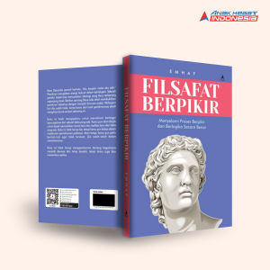 Buku FILSAFAT BERPIKIR : MENYELAMI PROSES BERPIKIR DAN BERLOGIKA SECARA BENAR - Anak Hebat Indonesia