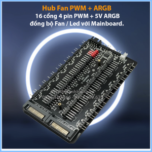 Hub Fan PWM + ARGB 16 cổng 4 pin PWM + 5V ARGB đồng bộ Fan / Led với Mainboard.