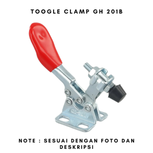 Toggle Hold Clamp GH 201B Klem Quick Release Klem Pipa Penjepit GH 201B