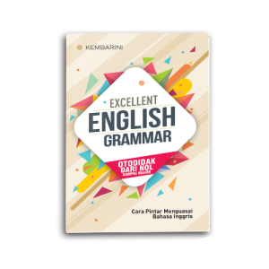 Panduan Gramatika Bahasa Inggris: Buku Grammar Excellent English Grammar