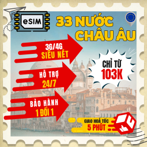 eSIM/Sim du lịch CHÂU ÂU 33 nước có bảo hành mạng siêu nét 4G3G không giới hạn