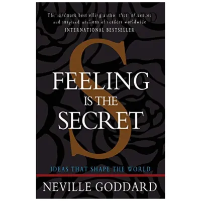 Feeling Is The Secret Ideas That Shape The World By Neville Goddard Paperback – July 12 2010