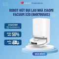Robot hút bụi lau nhà Xiaomi Vacuum X20 /X20+ - Bảo hành 12 tháng. 