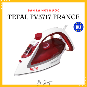 Bàn Là Hơi Nước TEFAL FV5717E0 Made In France 2500W Chính Hãng