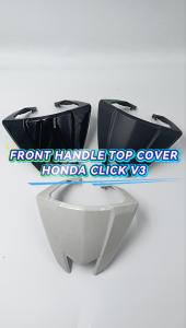 HONDA CLICK V3 FRONT HANDLE TOP COVER FRONT TOP COVER MOTORCYCLE ACCESSORIES AND PARTS